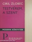 Testvérem, a szent