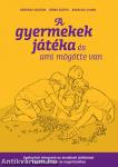 A gyermekek játéka és ami mögötte van