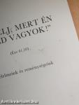 "Ne félj, mert én veled vagyok!"