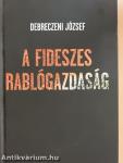 A fideszes rablógazdaság