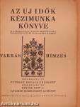 Az Uj Idők kézimunka könyve - Varrás és hímzés