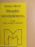 Murphy törvénykönyve, avagy miért romlik el minden?