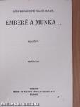 Emberé a munka... I-II.