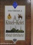 A Közel-Kelet rövid története