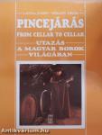 Pincejárás - From cellar to cellar