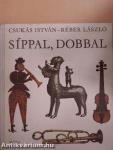 Síppal, dobbal