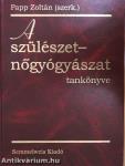 A szülészet-nőgyógyászat tankönyve