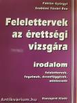 Felelettervek az érettségi vizsgára - Irodalom