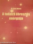 A tudatra ébresztés energiája 2.