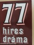 77 híres dráma