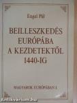 Beilleszkedés Európába a kezdetektől 1440-ig