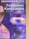 Fedőneve: Kasszandra