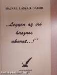 "Legyen az író hasznos akarat...!"