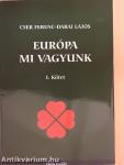 Európa mi vagyunk I.