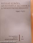 Nyugat-Európa, az Egyesült Államok és a nemzetközi helyzet 1945-1955.