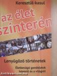 Keresztül-kasul az élet színterén