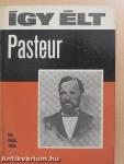 Így élt Pasteur