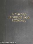 A magyar legujabb kor lexikona