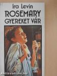 Rosemary gyereket vár