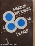 A magyar értelmiség a 80-as években