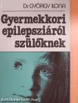Gyermekkori epilepsziáról szülőknek