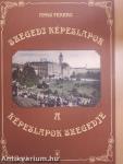 Szegedi képeslapok - A képeslapok Szegedje