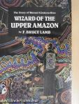 Wizard of the Upper Amazon