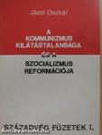 A kommunizmus kilátástalansága és a szocializmus reformációja