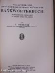 A complete dictionary of banking terms in three languages/Vollständiges Deutsch-Englisch-Französisches Bankwörterbuch/Dictionnaire de Banque complet en francais-allemand-anglais