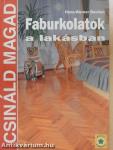 Faburkolatok a lakásban