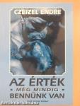 Az érték még mindig bennünk van