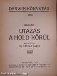 Utazás a Hold körül/Az ösztönről/A kétlábu/A halálról/Levél a vakokról/A fajok átalakulása/Művelődéstörténet és természettudomány/Az élet határai I-II.