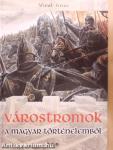 Várostromok a magyar történelemből