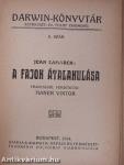 Utazás a Hold körül/Az ösztönről/A kétlábu/A halálról/Levél a vakokról/A fajok átalakulása/Művelődéstörténet és természettudomány/Az élet határai I-II.