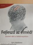 Fejleszd az elméd!