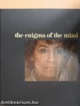 The enigma of the mind