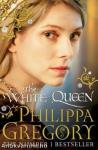 The &#8203;White Queen (The Cousins' War 2.) (The Plantagenet and Tudor Novels 2.)