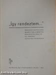 "Így rendeztem..."