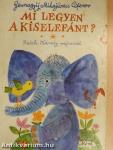 Mi legyen a kiselefánt?