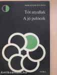 Tót atyafiak/A jó palócok