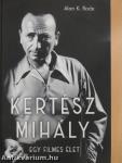 Kertész Mihály - Egy filmes élet