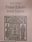 Fehér László lovat lopott