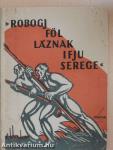 "Robogj föl láznak ifju serege"