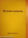 Mi, kelet-európaiak...