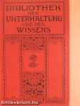 Bibliothek der Unterhaltung und des Wissens 1911/13. (gótbetűs)