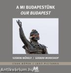 A mi Budapestünk