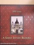 100 éves a Szent István Bazilika