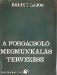 A forgácsoló megmunkálás tervezése