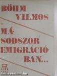 Másodszor emigrációban...