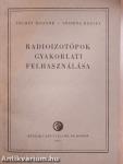 Radioizotópok gyakorlati felhasználása